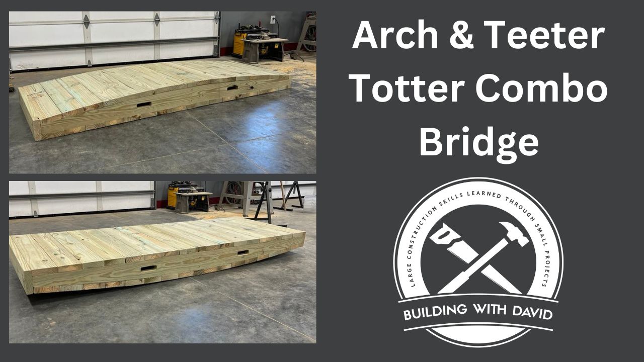 Arch and Teeter Totter Brdige Combo